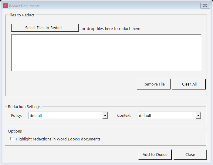The Redact Documents dialog: choose the files, a policy, and a context, then start redacting